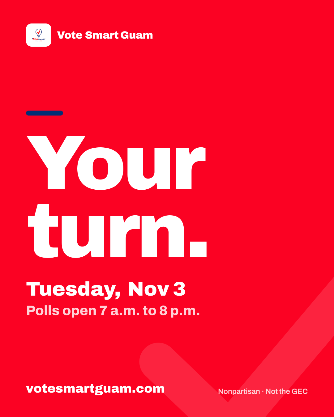 Your turn. Election Day is Tuesday, Nov 3. Polls are open 7 a.m. to 8 p.m.
